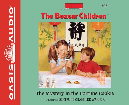 The Mystery in the Fortune Cookie (The Boxcar Children Mysteries #96) By Gertrude Chandler Warner, Aimee Lilly (Narrator) Cover Image