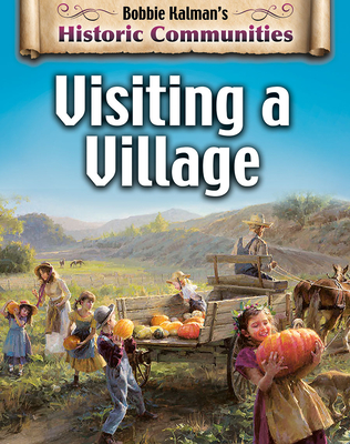 Visiting a Village (Revised Edition) By Bobbie Kalman Cover Image