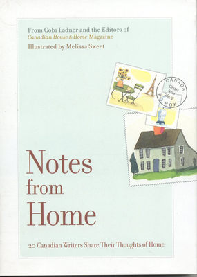 Notes from Home: 20 Canadian Writers Share Their Thoughts of Home Cover Image