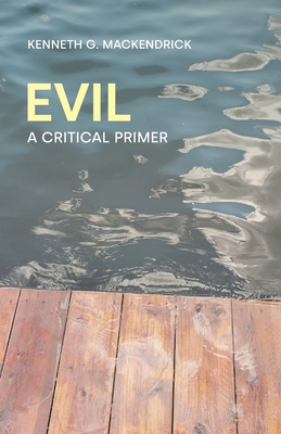 Evil: A Critical Primer (Concepts in the Study of Religion) Cover Image