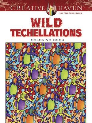 Creative Haven Wild Techellations Coloring Book (Creative Haven Coloring Books)