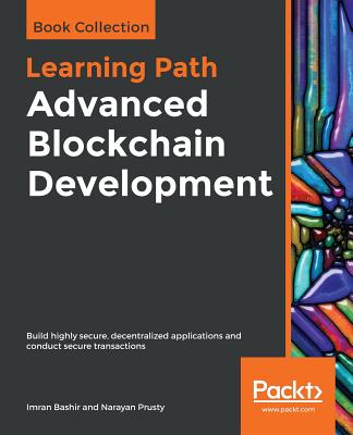 Advanced Blockchain Development By Imran Bashir, Narayan Prusty Cover Image