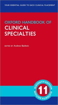 Oxford Handbook of Clinical Specialties (Oxford Medical Handbooks) By Andrew Baldwin (Editor) Cover Image