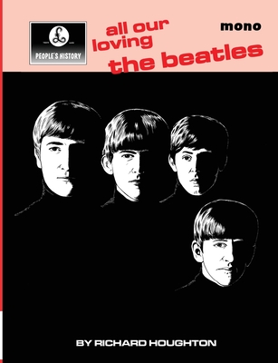 All Our Loving - A People's History of The Beatles Cover Image