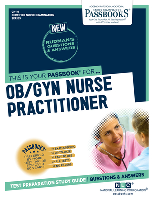 OB/GYN Nurse Practitioner (CN-19): Passbooks Study Guide (Certified Nurse Examination Series #19) By National Learning Corporation Cover Image