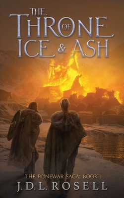 The Throne of Ice and Ash (The Runewar Saga #1) By J. D. L. Rosell Cover Image