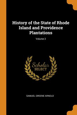 History of the State of Rhode Island and Providence Plantations; Volume 2 Cover Image