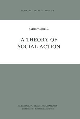 A Theory of Social Action (Synthese Library #171)