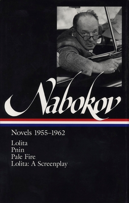 Vladimir Nabokov: Novels 1955-1962 (LOA #88): Lolita / Lolita (screenplay)  / Pnin / Pale Fire (Library of America Vladimir Nabokov Edition #2)  (Hardcover)