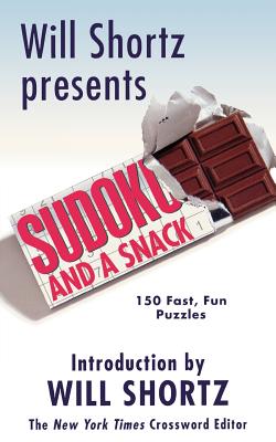 Will Shortz Presents Sudoku and a Snack: 150 Fast, Fun Puzzles By Will Shortz (Introduction by) Cover Image