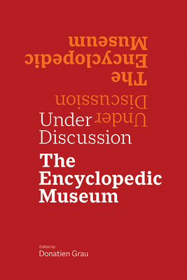 Under Discussion: The Encyclopedic Museum Cover Image