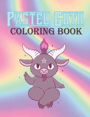 Pastel Goth Cute Coloring Book: Creepy Kawaii Colouring Book WIth