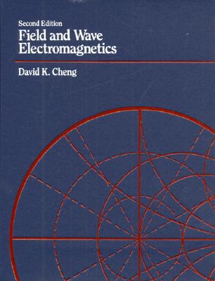 Field and Wave Electromagnetics (Addison-Wesley Series in Electrical Engineering)