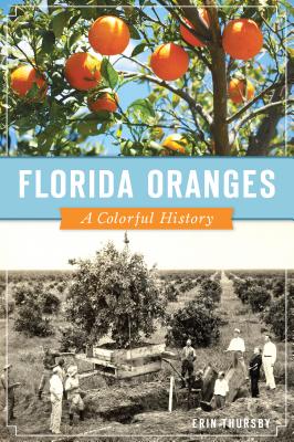 Florida Oranges: A Colorful History (American Palate) Cover Image