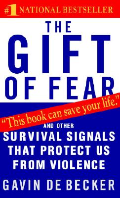 The Gift of Fear: And Other Survival Signals That Protect Us from Violence By Gavin De Becker Cover Image