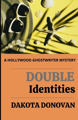 Double Identities: A Hollywood Ghostwriter Mystery (Hollywood Ghostwriter Mysteries #2)