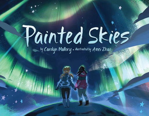 Painted Skies (English) By Carolyn Mallory, Amei Zhao (Illustrator) Cover Image