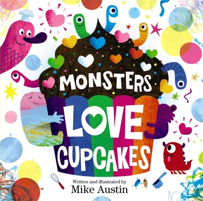 Monsters Love Cupcakes By Mike Austin, Mike Austin (Illustrator) Cover Image