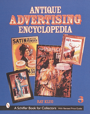 Antique Advertising Encyclopedia By Ray Klug Cover Image