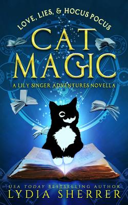 Love, Lies, and Hocus Pocus Cat Magic: A Lily Singer Adventures Novella Cover Image
