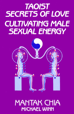 Taoist Secrets of Love: Cultivating Male Sexual Energy Cover Image