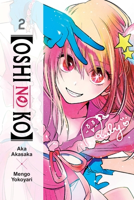 [Oshi No Ko], Vol. 2 By Aka Akasaka, Mengo Yokoyari (By (artist)), Taylor Engel (Translated by), Abigail Blackman (Letterer) Cover Image