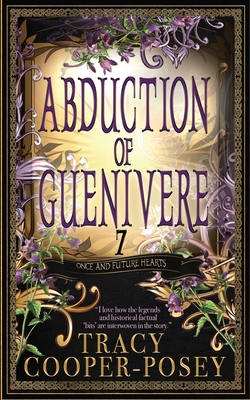 Abduction of Guenivere (Once and Future Hearts #7)