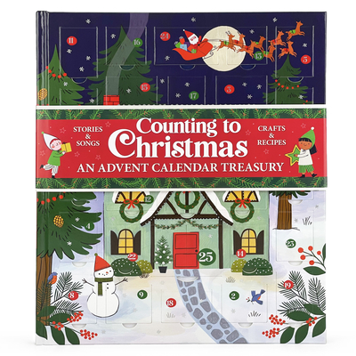 Counting to Christmas: An Advent Calendar Treasury By Cottage Door Press (Editor), Lindsay Dale-Scott (Illustrator), Borghild Marie Fallberg (Illustrator) Cover Image