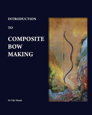 Introduction to Composite Bow Making Cover Image