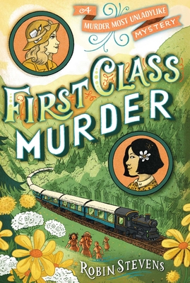 First Class Murder (A Murder Most Unladylike Mystery)