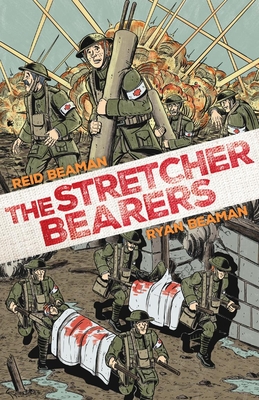 The Stretcher Bearers By Reid Beaman (Created by), Ryan Beaman (Created by) Cover Image