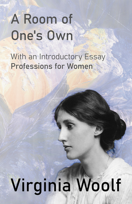 A Room of One's Own: With an Introductory Essay Professions for Women Cover Image