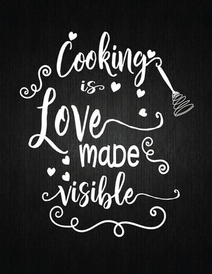 Cooking is love make visible