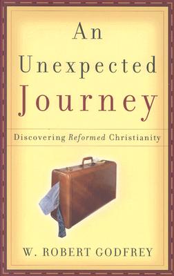 An Unexpected Journey: Discovering Reformed Christianity Cover Image