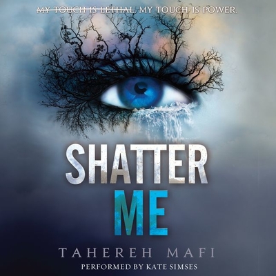 Shatter Me Lib/E By Tahereh Mafi, Kate Simses (Read by) Cover Image