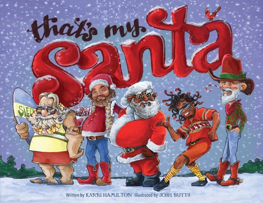 That's My Santa By Karri Hamilton, Josh Butts (Illustrator) Cover Image