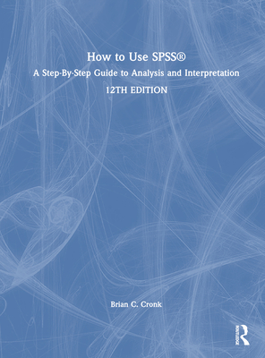 How to Use Spss(r): A Step-By-Step Guide to Analysis and Interpretation Cover Image