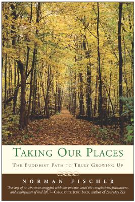 Taking Our Places: The Buddhist Path to Truly Growing Up Cover Image