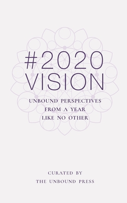 2020 Vision: Unbound Perspectives From a Year Like No Other Cover Image