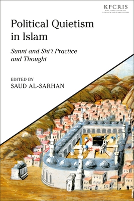 Political Quietism in Islam: Sunni and Shi'i Practice and Thought Cover Image