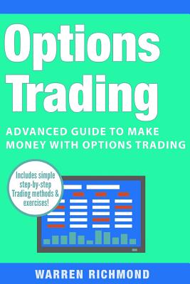 Options Trading: Advanced Guide to Make Money with Options Trading Cover Image