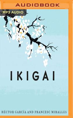 Ikigai (Narración En Castellano): Los Secretos de Japón Para Una Vida Larga Y Feliz Cover Image