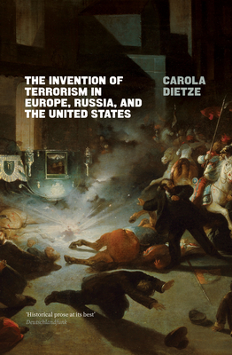 The Invention of Terrorism in Europe, Russia, and the United States Cover Image