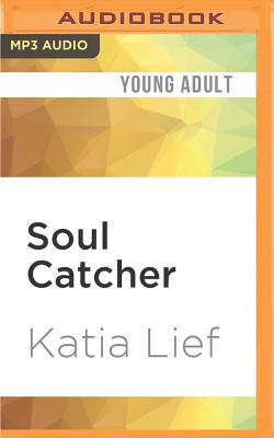 Soul Catcher By Katia Lief, Jessica Almasy (Read by) Cover Image