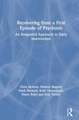 Recovering from a First Episode of Psychosis: An Integrated Approach to Early Intervention Cover Image