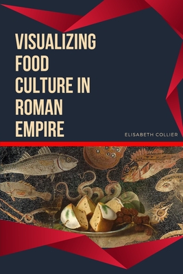 Visualizing Food Culture in Roman Empire Cover Image