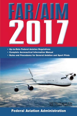 FAR/AIM 2017 By Federal Aviation Administration Cover Image
