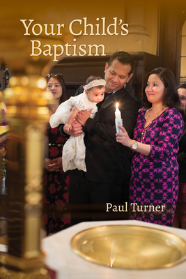 Your Child's Baptism: Revised Edition By Paul Turner Cover Image