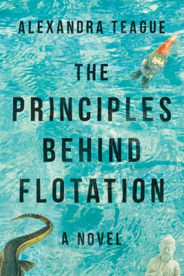 The Principles Behind Flotation: A Novel