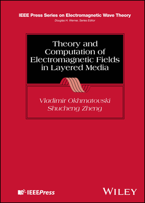 Theory and Computation of Electromagnetic Fields in Layered Media Cover Image